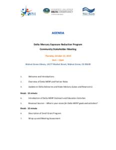 Delta Mercury Exposure Reduction Program Community Stakeholder Meeting Thursday, October 23, 2014 9am – 12pm Walnut Grove Library, 14177 Market Street, Walnut Grove, CA 95690