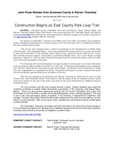 Joint Press Release from Somerset County & Warren Township Editors: See the attached JPEG map of the park area April 3, 2014 Construction Begins on East County Park Loop Trail WARREN – Somerset County Freeholder and Pa