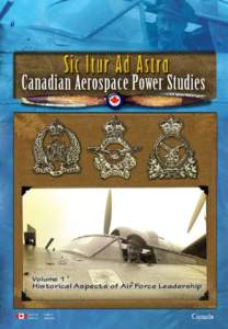 Canadian Aerospace Power Studies  Volume 1 Historical Aspects of Air Force Leadership