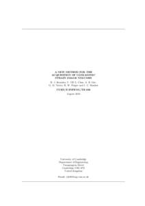 A NEW METHOD FOR THE ACQUISITION OF ULTRASONIC STRAIN IMAGE VOLUMES R. J. Housden, C. Uff, L. Chen, A. H. Gee, G. M. Treece, R. W. Prager and J. C. Bamber CUED/F-INFENG/TR 656