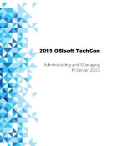 Microsoft Word - Administering and Managing PI Server 2015