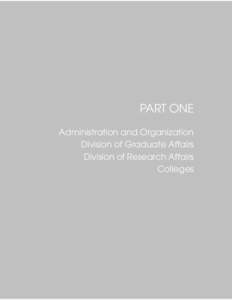 PART ONE Administration and Organization Division of Graduate Affairs Division of Research Affairs Colleges