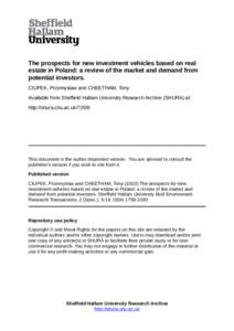 The prospects for new investment vehicles based on real estate in Poland: a review of the market and demand from potential investors. CIUPEK, Przemyslaw and CHEETHAM, Tony Available from Sheffield Hallam University Resea