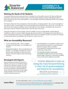 ACCESSIBILITY & ACCOMMODATIONS Meeting the Needs of All Students Assessments help teachers and parents know if students are on the path to success. The Smarter Balanced assessment system provides accurate measures of ach