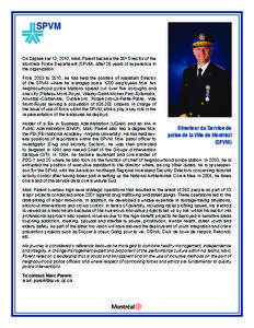 On September 13, 2010, Marc Parent became the 35th Director of the Montreal Police Department (SPVM), after 26 years of experience in the organization.