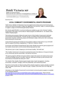 November[removed]LOCAL COMMUNITY ENVIRONMENTAL GRANTS PROGRAMS Heidi Victoria, Member for Bayswater has encouraged local Landcare and environmental groups, schools and community groups to lodge their applications for aroun