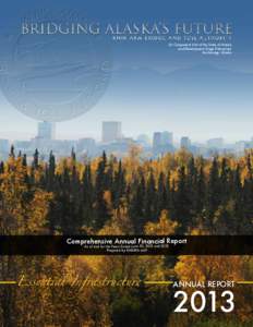 (A Component Unit of the State of Alaska and Development Stage Enterprise) Anchorage, Alaska Comprehensive Annual Financial Report As of and for the Years Ended June 30, 2013 and 2012