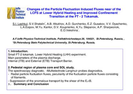 Changes of the Particle Fluctuation Induced Fluxes near of the LCFS at Lower Hybrid Heating and Improved Confinement Transition at the FT - 2 Tokamak. S.I. Lashkul, S.V.Shatalin*, A.B. Altukhov, A.D. Gurchenko, E.Z. Gusa