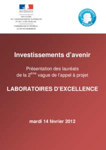 Investissements d’avenir Présentation des lauréats de la 2ème vague de l’appel à projet LABORATOIRES D’EXCELLENCE