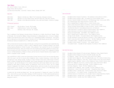 Tyler Sharp B.A., B.E.D.S, MArch, O.A.A., M.R.A.I.C Design Partner, RDH Architects 225 Richmond Street West - Suite #201, Toronto, Ontario, Canada, M5V 1W2 Selected Awards