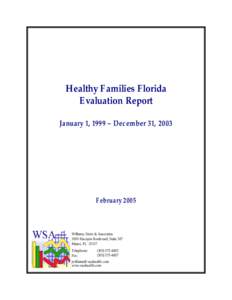 Healthy Families Florida Evaluation Report January 1, 1999 – December 31, 2003 February 2005