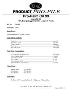 PRODUCT Pro-file Pro-Palm Oil 99 Vegetable Oil 99% Energy Supplement for Livestock Feeds Reg. No.: