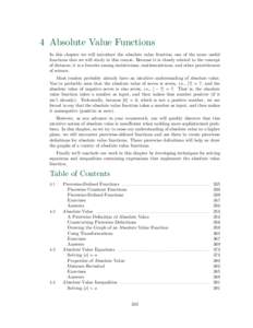 4 Absolute Value Functions In this chapter we will introduce the absolute value function, one of the more useful functions that we will study in this course. Because it is closely related to the concept of distance, it i