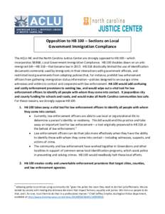 Opposition to HB 100 – Sections on Local Government Immigration Compliance The ACLU-NC and the North Carolina Justice Center are strongly opposed to HB 100—which incorporates SB 868, Local Government Immigration Comp