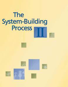 Core Elements of An Effective System-Building Process T  his section of the Primer focuses on the process of system building.