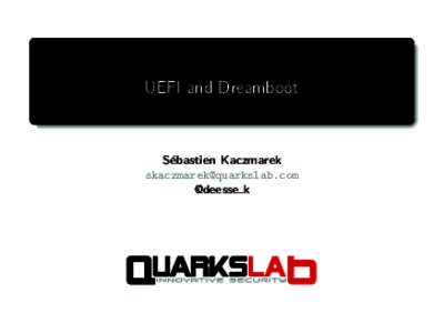 UEFI and Dreamboot  S´ ebastien Kaczmarek  @deesse k