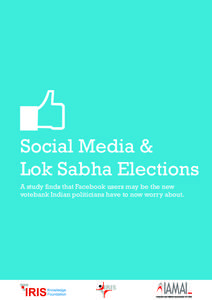 Social Media & Lok Sabha Elections A study finds that Facebook users may be the new