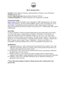 HEAL Rotating Fellow Specialty: Family Medicine; Pediatrics; Internal Medicine; Pediatrics; Nurse Practitioner Location: Hinche, Haiti Level of Clinical Operation: Regional District Hospital; 190 beds Catchment Populatio