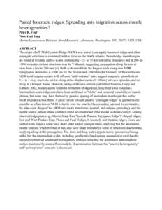 Paired basement ridges: Spreading axis migration across mantle heterogeneities? Peter R. Vogt Woo-Yeol Jung Marine Geosciences Division, Naval Research Laboratory, Washington, D.C, USA ABSTRACT