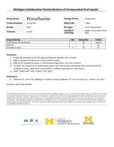 Michigan Collaborative Standardization of Compounded Oral Liquids Drug name: Procarbazine  Dosage Form: