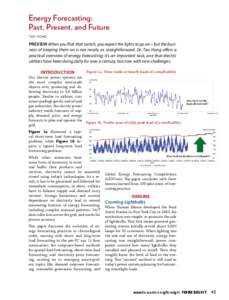 Energy Forecasting: Past, Present, and Future Tao Hong Preview When you flick that switch, you expect the lights to go on – but the business of keeping them on is not nearly as straightforward. Dr. Tao Hong offers a pr