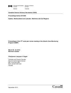 Canadian Science Advisory Secretariat (CSAS) Proceedings Series[removed]Quebec, Newfoundland and Labrador, Maritimes and Gulf Regions Proceedings of the 14th zonal peer review meeting of the Atlantic Zone Monitoring Pro