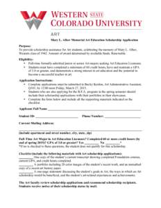    Mary L. Alber Memorial Art Education Scholarship Application Purpose: To provide scholarship assistance for Art students, celebrating the memory of Mary L. Alber, Western class of[removed]Amount of award determined by 