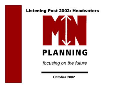 Listening Post 2002: Headwaters  focusing on the future October 2002  Projected population growth rate 2000 to 2010