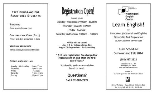 F REE P ROGRAMS FOR R EGISTERED S TUDENTS SUMMER HOURS  Monday—Wednesday 9:00am—8:00pm