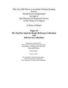 Why the I-900 Plan to Consolidate Multiple Reading Rooms Should Not be Implemented In Light of Best Practices for Reference Service At the Library of Congress