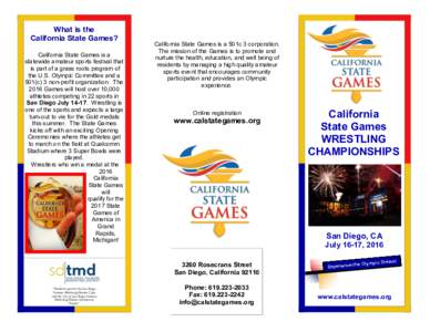 What is the California State Games? California State Games is a statewide amateur sports festival that is part of a grass roots program of the U.S. Olympic Committee and a