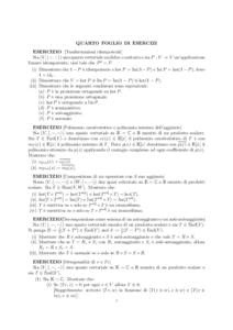 QUARTO FOGLIO DI ESERCIZI ESERCIZIO [Trasformazioni idempotenti] Sia (V, h−, −i) uno spazio vettoriale euclideo o unitario e sia P : V → V un’applicazione lineare idempotente, cio´e tale che P 2 = P . (i) Dimost