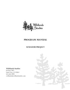 PROGRAM MANUAL ECUADOR PROJECT Wildlands Studies  PO Box 3403