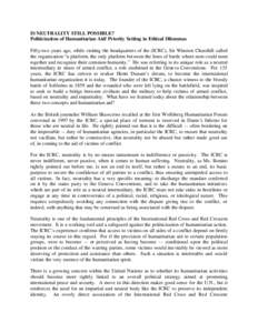 IS NEUTRALITY STILL POSSIBLE? Politicization of Humanitarian Aid/ Priority Setting in Ethical Dilemmas Fifty-two years ago, while visiting the headquarters of the (ICRC), Sir Winston Churchill called the organization “