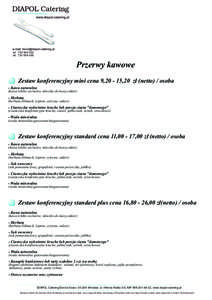 tel[removed]tel[removed]Przerwy kawowe Zestaw konferencyjny mini cena 9,[removed],20 zł (netto) / osoba - Kawa naturalna