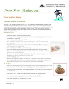 Focus Sheet | Barbeques Food and Fire Safety Foodborne illnesses and barbeques. According to the Centers for Disease Control (CDC), the number of foodborne illnesses consistently peak during the summers. Why? For a coupl
