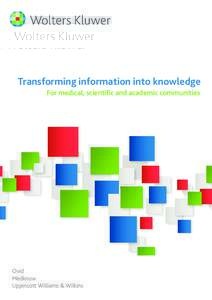 Transforming information into knowledge For medical, scientific and academic communities Ovid Medknow Lippincott Williams & Wilkins