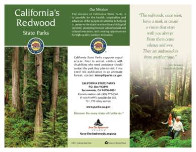 California / Redwood National and State Parks / Flora of the United States / Old growth forests / Santa Cruz Mountains / Ornamental trees / Sequoia sempervirens / Save-the-Redwoods League / Sempervirens Fund / Redwood / Henry Cowell Redwoods State Park / Sequoiadendron giganteum