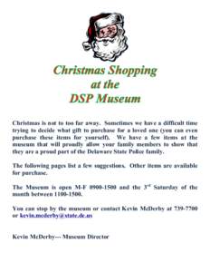 Christmas is not to too far away. Sometimes we have a difficult time trying to decide what gift to purchase for a loved one (you can even purchase these items for yourself). We have a few items at the museum that will pr