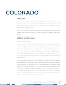 COLORADO PROGRAM In Colorado, Election Protection coordinated a[removed]OUR-VOTE call center in Denver, which fielded calls from across the state. The Colorado Election Protection field program covered Adams, Arapahoe, Bou