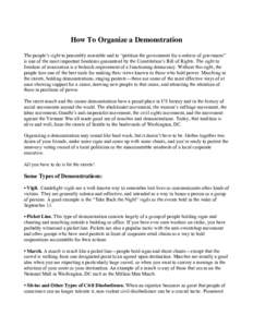 How To Organize a Demonstration The people’s right to peaceably assemble and to “petition the government for a redress of grievances” is one of the most important freedoms guaranteed by the Constitution’s Bill of