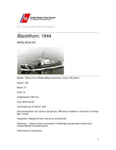 U.S. Coast Guard History Program  Blackthorn, 1944 WAGL/WLB-391  Builder: Marine Iron & Shipbuilding Corporation, Duluth, Minnesota