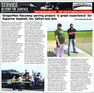 Sponsored Content  GingerMan Raceway paving project ‘a great experience’ for Superior Asphalt, Inc. father-son duo By Bradley MacDonald Rick Browley Jr. worked as a laborer