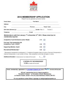 2016 MEMBERSHIP APPLICATION Please fill out one application per family member. Family Name: __________________________________ First Name: _______________________________ Address: City: