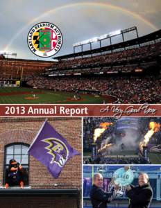 2013 Annual Report  A Very Good Year Front cover: A perfect rainbow at sunset on a night the O’s beat the Yankees.