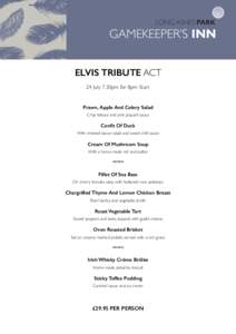  ELVIS TRIBUTE ACT	 
 24 July 7.30pm for 8pm Start