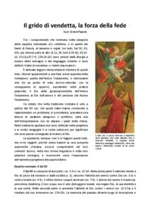 Il grido di vendetta, la forza della fede Suor Grazia Papola Tra i componimenti che rientrano nella categoria della supplica individuale e/o collettiva, o in quella dei Salmi di fiducia, di lamento e regali, tre testi, S