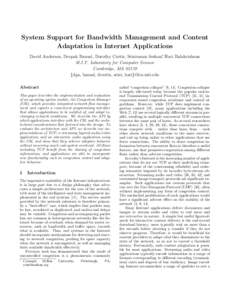 System Support for Bandwidth Management and Content Adaptation in Internet Applications David Andersen, Deepak Bansal, Dorothy Curtis, Srinivasan Seshan,∗ Hari Balakrishnan M.I.T. Laboratory for Computer Science Cambri