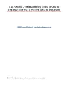 The National Dental Examining Board of Canada Le Bureau National d’Examen Dentaire du Canada NDEB By-laws & Policies for examinations & assessments  Revised December 2014