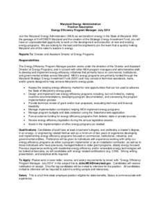 Maryland Energy Administration Position Description Energy Efficiency Program Manager- July 2014 Join the Maryland Energy Administration (MEA) as we transform energy in the State of Maryland. With the passage of EmPOWER 